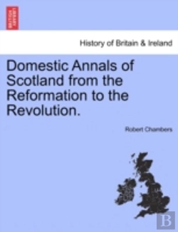 Bertrand.pt - Domestic Annals Of Scotland From The Ref