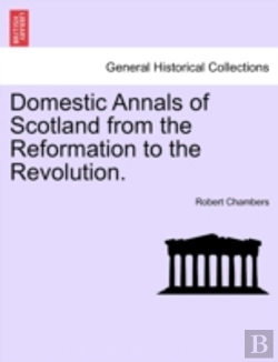 Bertrand.pt - Domestic Annals Of Scotland From The Ref
