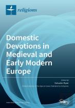 Domestic Devotions In Medieval And Early Modern Europe