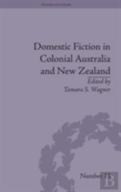 Domestic Fiction In Colonial Australia And New Zealand