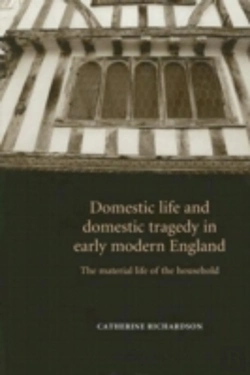 Bertrand.pt - Domestic Life And Domestic Tragedy In Early Modern England