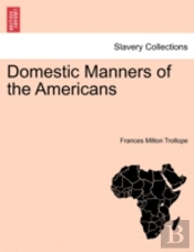 Domestic Manners Of The Americans