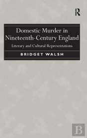 Domestic Murder In Nineteenth-Century England