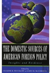Domestic Sources Of American Foreign Policy