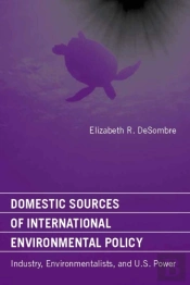 Domestic Sources Of International Environmental Policy