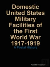Domestic United States Military Facilities Of The First World War 1917-1919