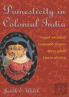 Domesticity In Colonial India