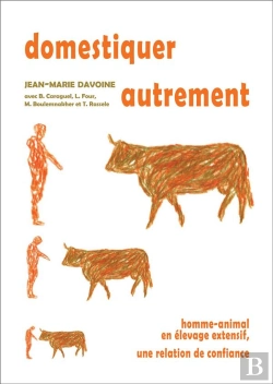 Bertrand.pt - Domestiquer Autrement. Homme-Animal En Elevage Extensif, Une Relation De Confiance
