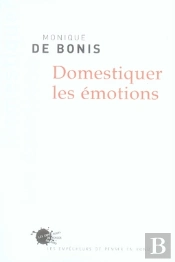 Domestiquer Les Émotions