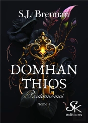 Domhan Thios Tome 1 : Pardonne-Moi