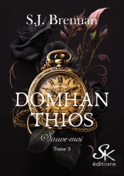 Domhan Thios Tome 3 : Sauve-Moi