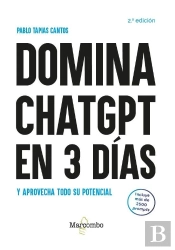 Domina Chatgpt En 3 Dias Y Aprovecha Todo Su Potencial - 2.ª Edicion