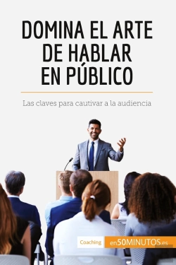 Bertrand.pt - Domina El Arte De Hablar En Público : Las Claves Para Cautivar A La Audiencia