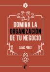 Domina La Organización De Tu Negocio