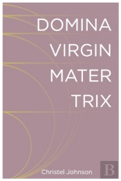 Domina Virgin Mater Trix: The Kaleidosco