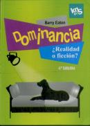 Dominancia ¿Realidad O Ficción?