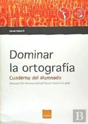 Dominar La Ortografía. Cuaderno Del Alumnado. (Versión Español Para Latinoamérica)