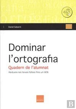 Bertrand.pt - Dominar L'Ortografia. Quadern De L'Alumnat