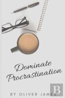Dominate Procrastination