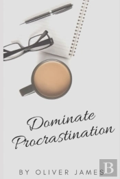 Dominate Procrastination