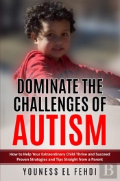 Dominate The Challenges Of Autism