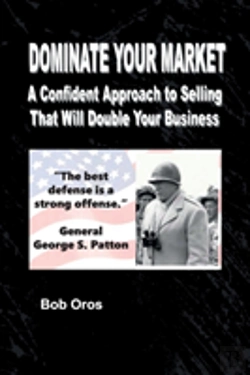 Bertrand.pt - Dominate Your Market: A Confident Approach To Selling That Will Double Your Business