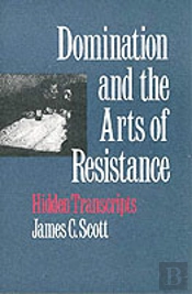 Domination And The Arts Of Resistance