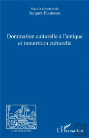 Domination Culturelle A L'Antique Et Innutrition Culturelle