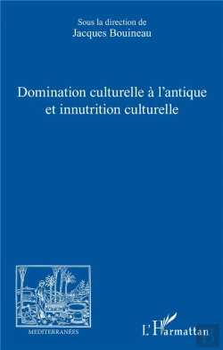 Bertrand.pt - Domination Culturelle A L'Antique Et Innutrition Culturelle