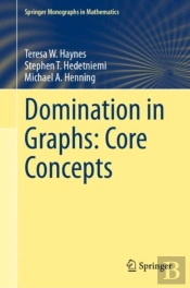 Domination In Graphs: Core Concepts