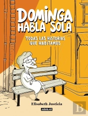 Dominga Habla Sola - Todas Las Historias Que Habitamos