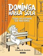Dominga Habla Sola - Todas Las Historias Que Habitamos