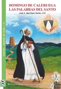 Bertrand.pt - Domingo De Caleruega. Las Palabras Del Santo