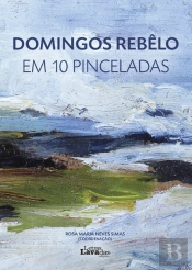 Domingos Rebêlo em 10 Pinceladas