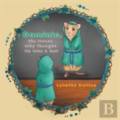Dominic, The Mouse Who Thought He Was A Rat