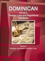 Dominican Republic Taxation Laws And Regulations Handbook Volume 1 Strategic Information And Basic Laws