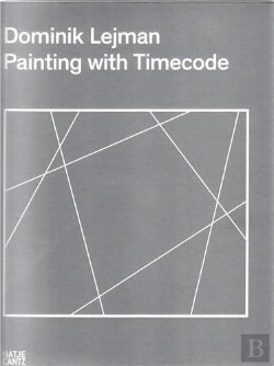 Bertrand.pt - Dominik Lejman A Painting With Timecode /Anglais