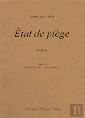 Dominique Caillat, Etat De Piege, Theatre