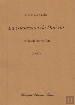 Bertrand.pt - Dominique Caillat, La Confession De Darwin, Theatre