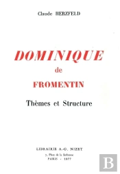 Dominique De Fromentin : Thèmes Et Structure
