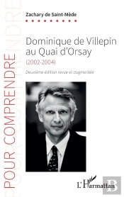 Dominique De Villepin Au Quai D'Orsay : (2002-2004) (2e Édition)