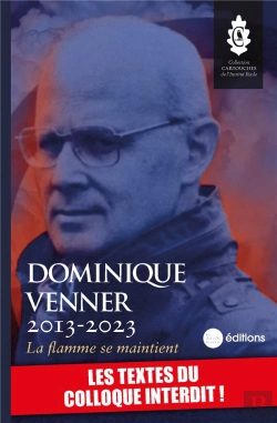 Bertrand.pt - Dominique Venner, La Flamme Se Maintient - Les Textes Du Colloque Interdit