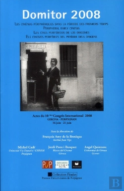 Bertrand.pt - Domitor 2008 ; Les Cinémas Périphériques Dans La Période Des Premiers Temps