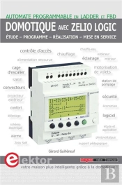Domotique Avec Zelio Logic ; Automate Programmable En Ladder Et Fbd