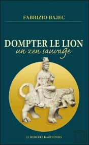 Dompter Le Lion : Un Zen Sauvage
