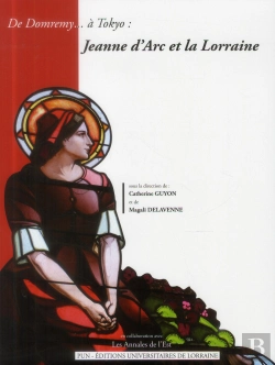 Bertrand.pt - Domremy... À Tokyo : Jeanne D'Arc Et La Lorraine