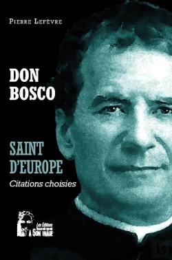 Bertrand.pt - Don Bosco : Saint D'Europe ; L5061 ; Citations Choisies