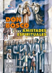 Don Bosco Y Sus Amistades Espirituales