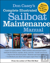 Don Casey'S Complete Illustrated Sailboat Maintenance Manual