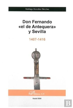 Bertrand.pt - Don Fernando «El De Antequera» Y Sevilla